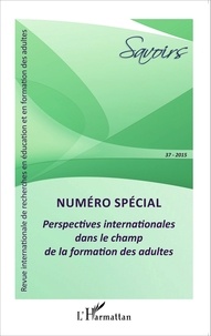 Karen Evans et Jean-François Roussel - Savoirs N° 37/2015 : Perspectives internationales dans le champ de la formation des adultes.