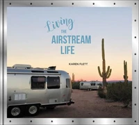 Living the Airstream Life /anglais