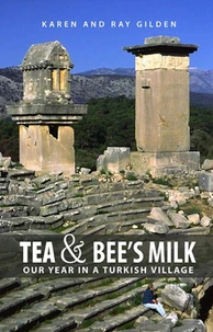Tea &amp; Bee's Milk: Our Year in a Turkish Village