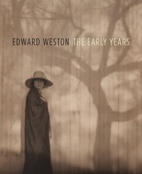 Karen Haas - Edward Weston - The early years.