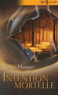 Karen Harper - Intention mortelle.