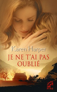 Karen Harper - Je ne t'ai pas oublié.