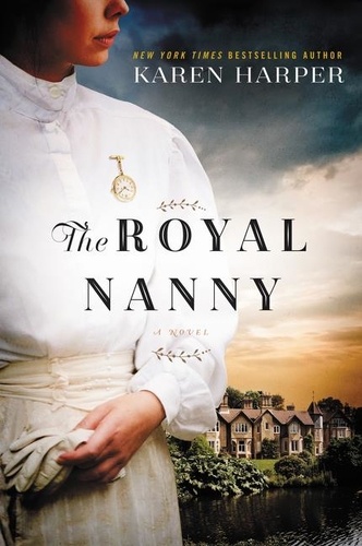 Karen Harper - The Royal Nanny - A Novel.