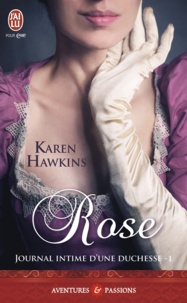 Karen Hawkins - Journal intime d'une duchesse Tome 1 : Rose.