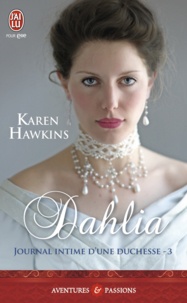 Karen Hawkins - Journal intime d'une duchesse Tome 3 : Dahlia.