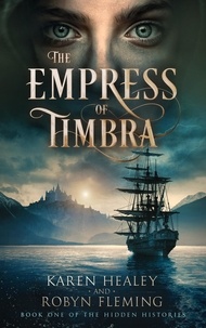  Karen Healey et  Robyn Fleming - The Empress of Timbra - Hidden Histories, #1.