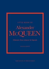Karen Homer - Little Book of Alexander McQueen (version francaise).