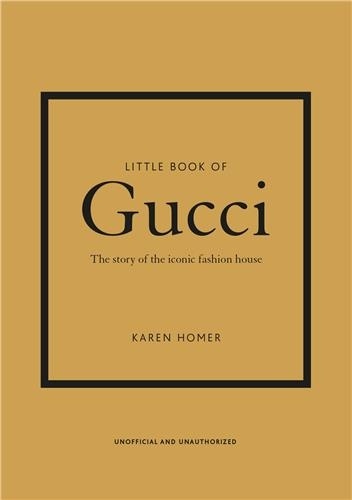 Little book of Gucci. The story of the iconic fashion house