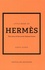 Little Book of Hermès. The story of the iconic fashion house