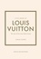 Little book of Louis Vuitton. L'histoire d'une maison de mode mythique