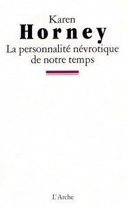 Karen Horney - La personnalité névrotique de notre temps.