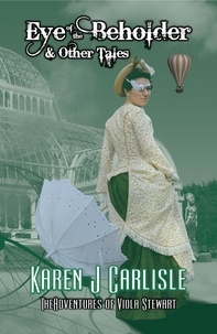  Karen J. Carlisle - Eye of the Beholder &amp; Other Tales - The Adventures of Viola Stewart, #2.