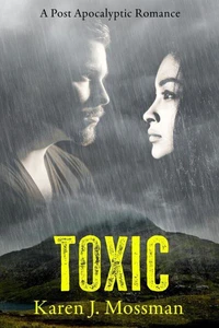 Toxic: a post-apocalyptic romance