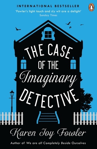 Karen Joy Fowler - The Case of the Imaginary Detective.