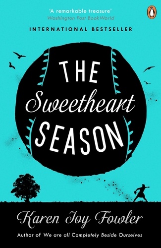 Karen Joy Fowler - The Sweetheart Season.