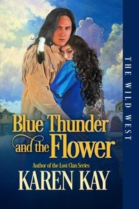  Karen Kay - Blue Thunder and the Flower - The Wild West, #3.