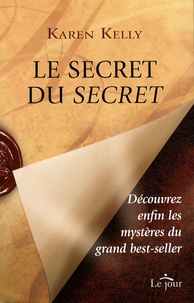 Karen Kelly - Le secret du Secret.