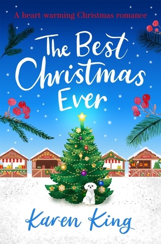 The Best Christmas Ever. a feel-good festive romance to warm your heart this Christmas