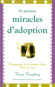 Karen Kingsbury - De précieux miracles d'adoption - Témoignages de la présence divine dans nos vies.