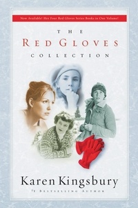 Karen Kingsbury - The Red Gloves Collection.