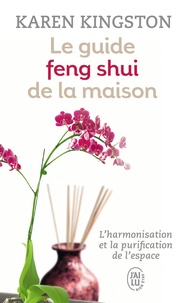 Karen Kingston - Le guide feng shui de la maison.