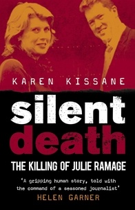 Karen Kissane (Aus) - Silent Death - The Killing of Julie Ramage.