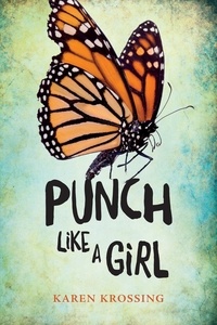 Karen Krossing - Punch Like a Girl.