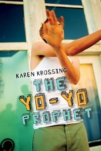 Karen Krossing - The Yo-Yo Prophet.