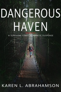  Karen L. Abrahamson - Dangerous Haven - Sunshine Coast Novellas, #2.