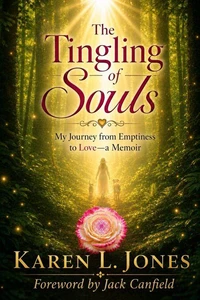 The Tingling of Souls : My Journey from Emptiness to Love