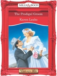 Karen Leabo - The Prodigal Groom.
