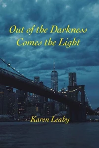Out of the Darkness Comes the Light