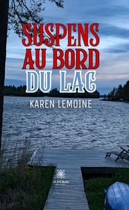 Karen Lemoine - Suspens au bord du lac.