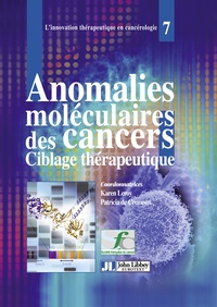 Karen Leroy et Patricia de Cremoux - Anomalies moléculaires des cancers : ciblage thérapeutique.