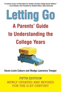 Karen Levin Coburn et Madge Lawrence Treeger - Letting Go (Fifth Edition) - A Parents' Guide to Understanding the College Years.