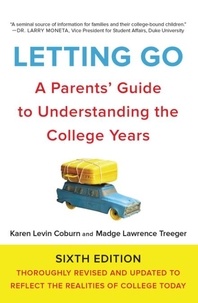 Karen Levin Coburn et Madge Lawrence Treeger - Letting Go, Sixth Edition - A Parents' Guide to Understanding the College Years.