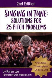 Singing in Tune: Solutions for 25 Pitch Problems, 2nd Edition