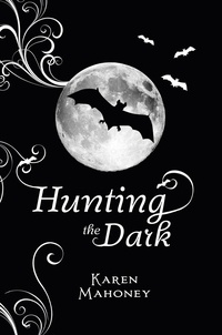 Karen Mahoney - Hunting the Dark.