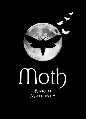 Karen Mahoney - Moth (Short Story ebook).