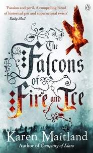 Karen Maitland - The Falcons of Fire and Ice.