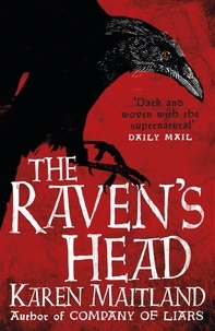 Karen Maitland - The Raven's Head - A gothic tale of secrets and alchemy in the Dark Ages.