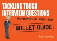 Karen Mannering - Tackling Tough Interview Questions: Bullet Guides.