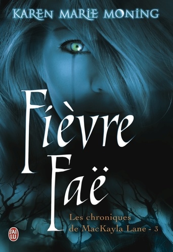 Chroniques de MacKayla Lane Tome 3 Fièvre Faë