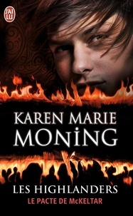 Karen Marie Moning - Les Highlanders Tome 5 : Le pacte de McKeltar.