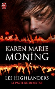 Karen Marie Moning - Les Highlanders Tome 5 : Le pacte de McKeltar.