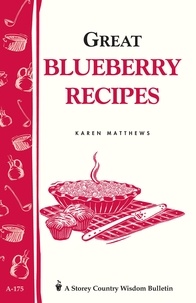 Karen Matthews - Great Blueberry Recipes - Storey's Country Wisdom Bulletin A-175.