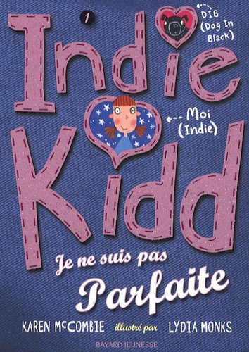 Karen McCombie - Indie Kidd Tome 1 : Je ne suis pas parfaite.