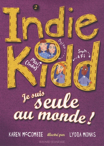 Karen McCombie - Indie Kidd Tome 2 : Je suis seule au monde !.