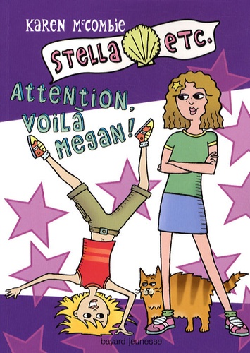 Karen McCombie - Stella etc. Tome 4 : Attention, voilà Megan !.