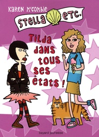 Karen McCombie - Stella etc. Tome 6 : Tilda dans tous ses états !.